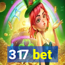 317 bet